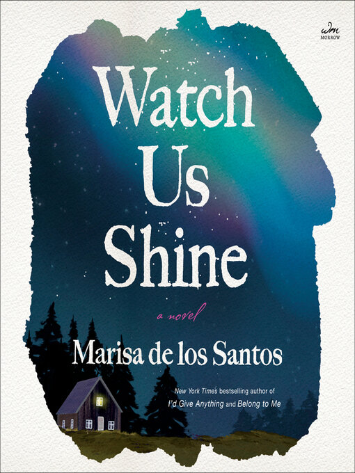 Title details for Watch Us Shine by Marisa de los Santos - Wait list